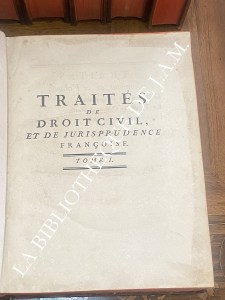 Traités sur différentes matières de droit civil appliquées à l&rsquo;usage du barreau et de jurisprudence française
