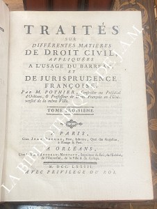 Traités sur différentes matières de droit civil appliquées à l&rsquo;usage du barreau et de jurisprudence française